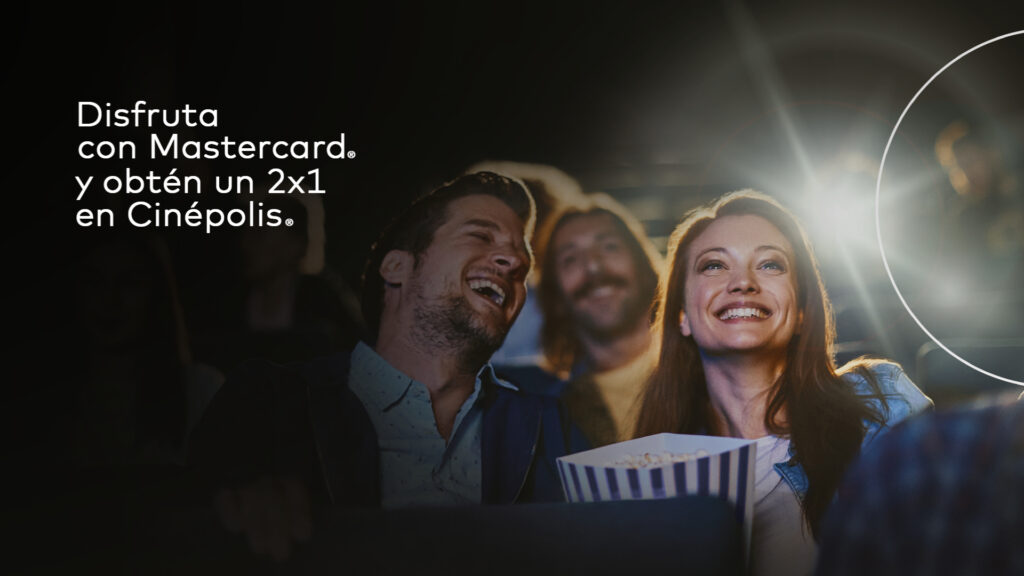 ¡Disfruta de los mejores estrenos y obtén un 2×1 en Cinépolis con Mastercard®!