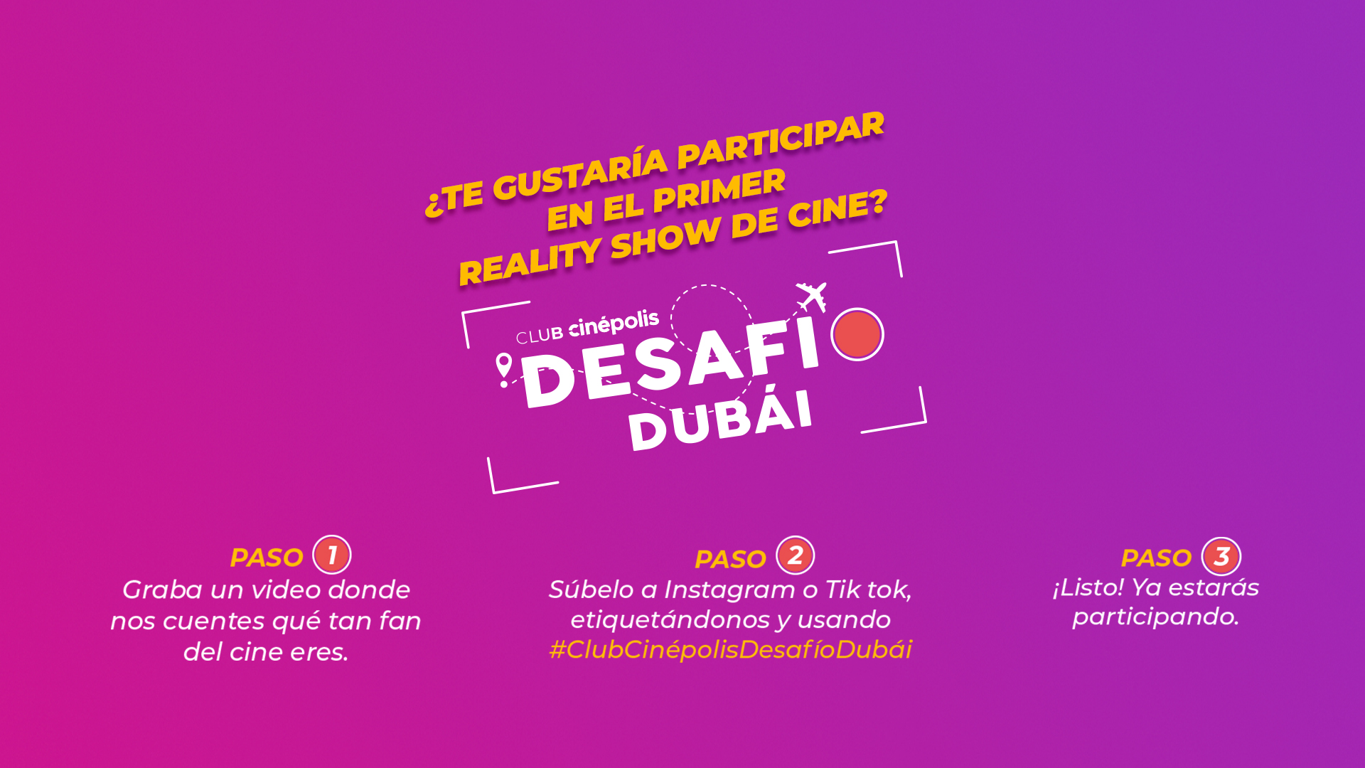 Sé parte del primer reality show de cine: Club Cinépolis Desafío Dubái.