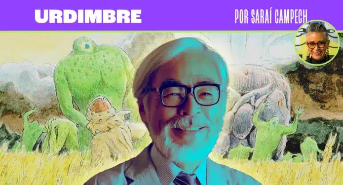 ¿Qué es lo que ha inspirado al icono de la animación, Hayao Miyazaki, a trazar mundos inolvidables? Saraí Campech nos cuenta sobre su historia en esta entrega de su columna "Urdimbre".