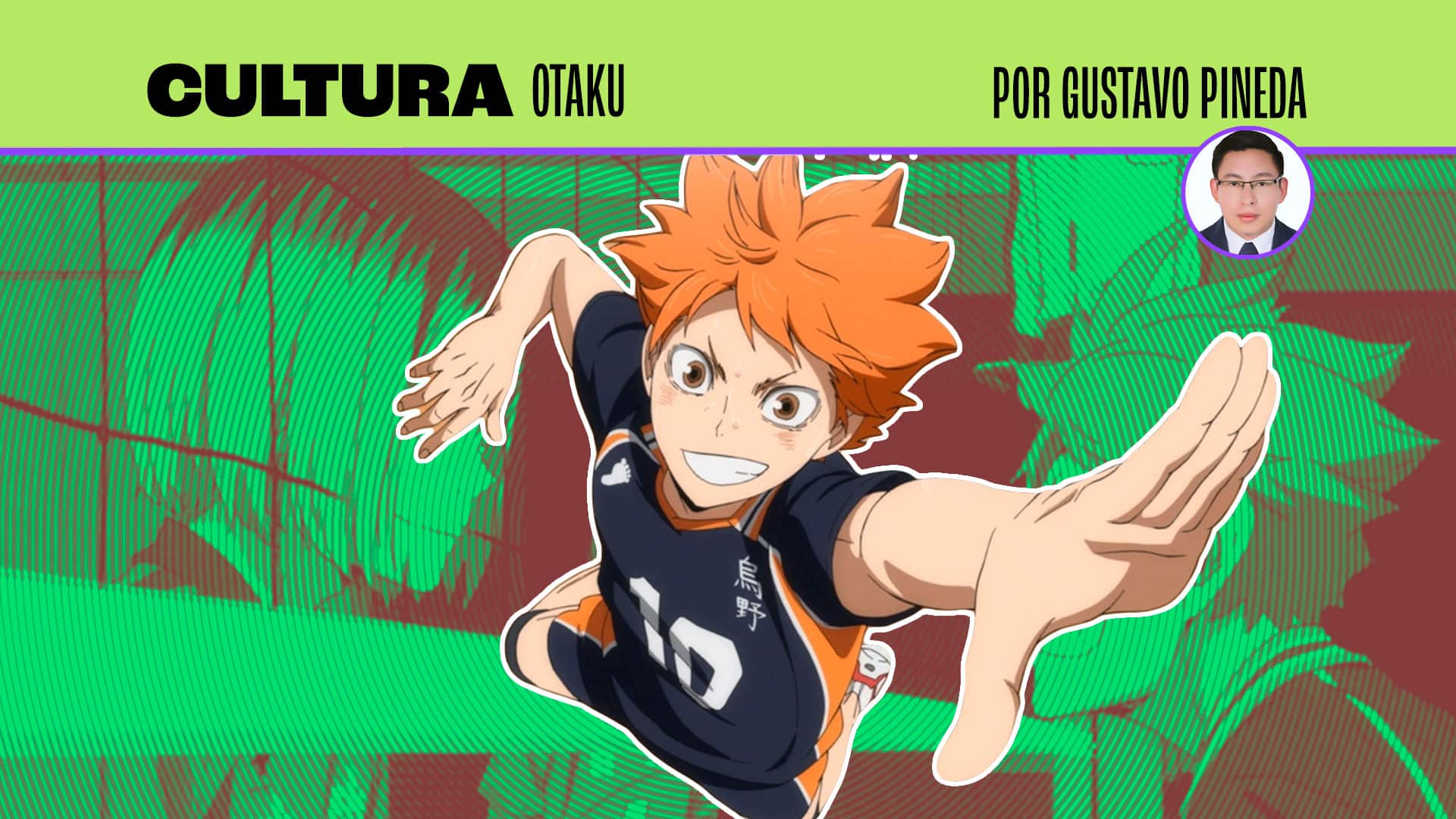 Gustavo Pineda nos cuenta quién es quién en HAIKYU!! La batalla del Basurero