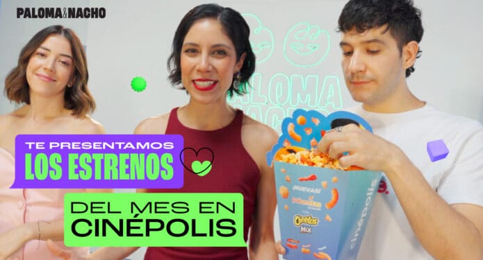 Lala Plenia Cinépolis estrenos Paloma y Nacho