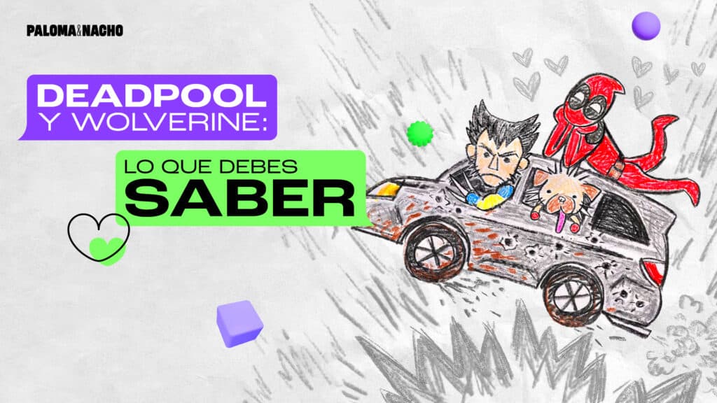 Deadpool y Wolverine: Lo que debes saber