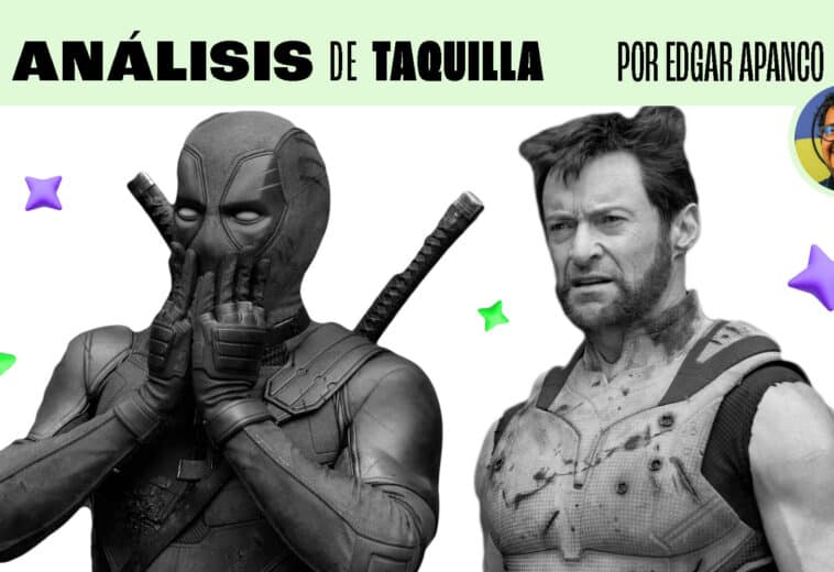 Análisis de taquilla: Deadpool y Wolverine, mayor éxito global clasificación C