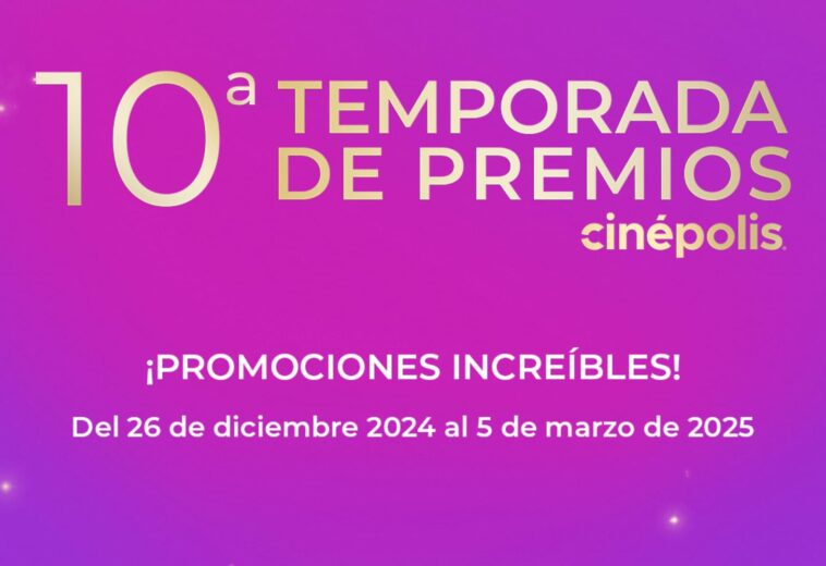 10° Temporada de premios Cinépolis