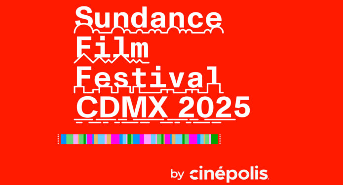 Sundance CDMX 2025 fechas