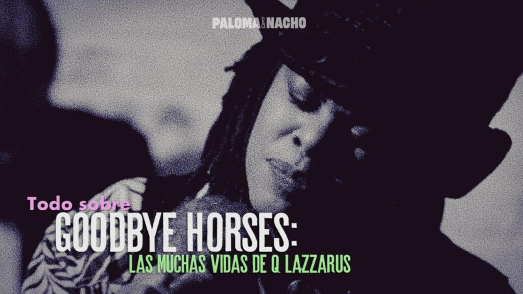 Tráiler, dónde ver y todo sobre Goodbye Horses: Las muchas vidas de Q Lazzarus