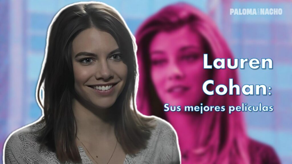 Las 5 mejores películas de Lauren Cohan
