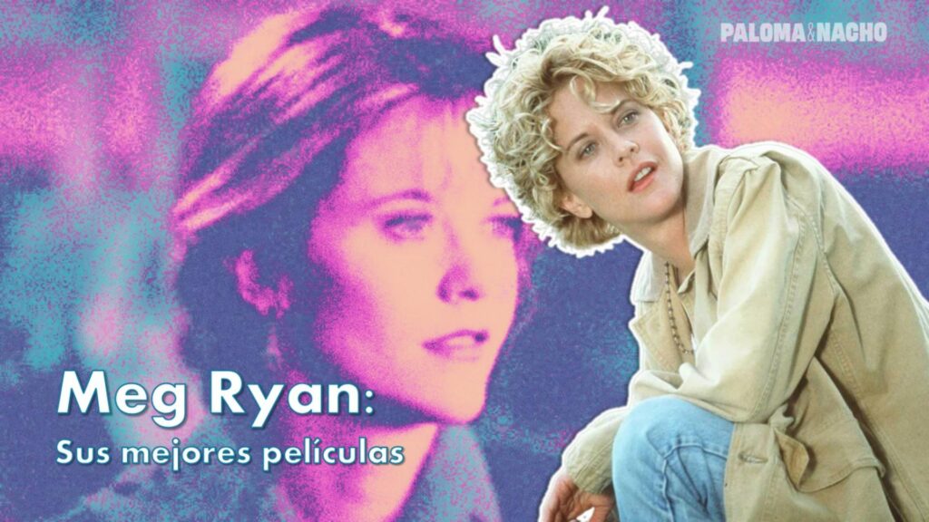 Las 5 mejores películas de Meg Ryan