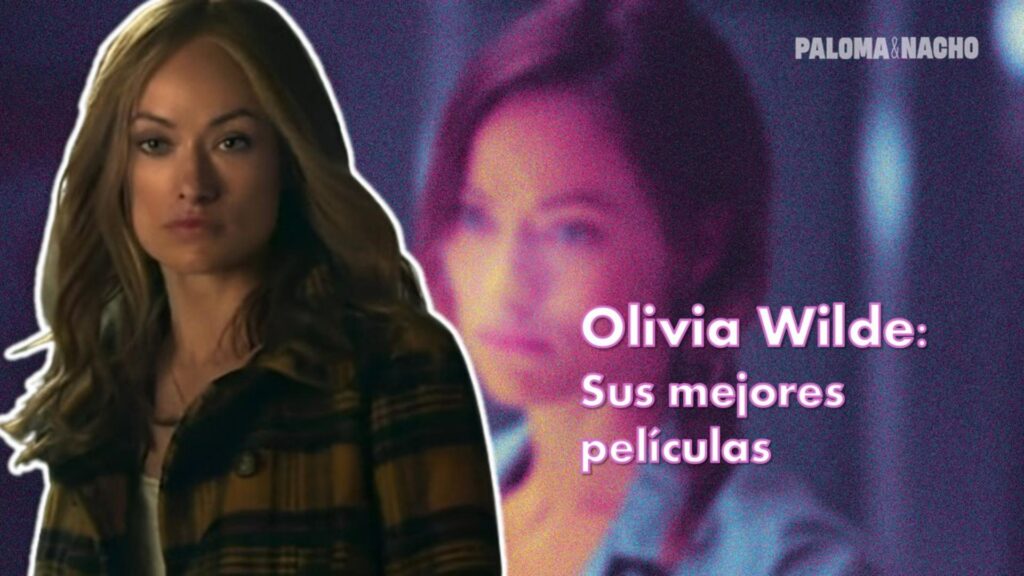 Las 6 mejores películas de Olivia Wilde