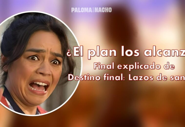 destino final lazos de sangre final