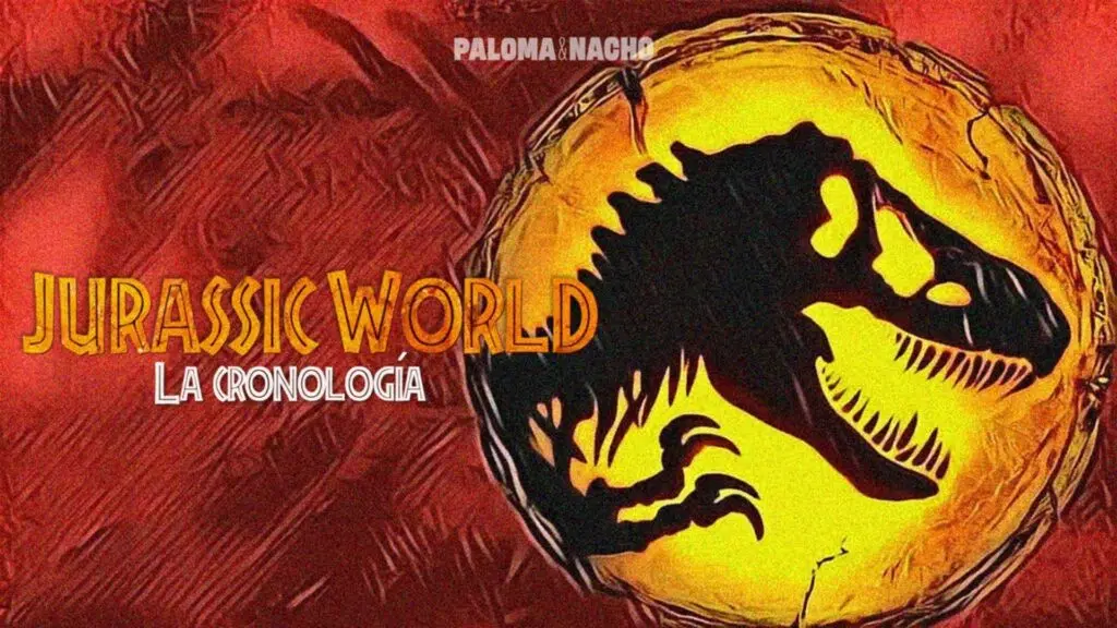 ¿Cuál es el orden cronológico para ver las películas de Jurassic World?