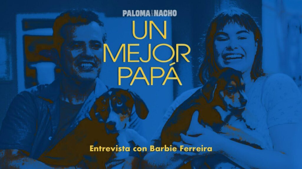 ENTREVISTA: Barbie Ferreira y lo sanador de una familia elegida en Un mejor papá