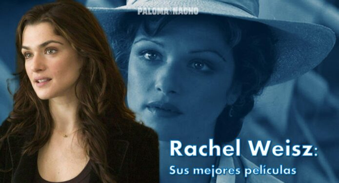 rachel weisz mejores películas