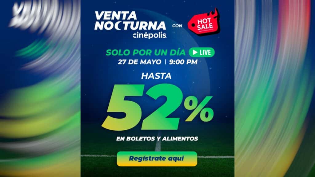 Qué es la Venta Nocturna de Cinépolis