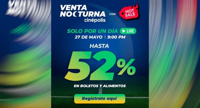 Qué es la Venta Nocturna de Cinépolis